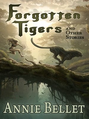 cover image of Forgotten Tigers and Other Stories